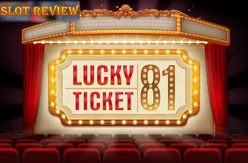 Lucky Ticket 81 slot